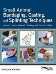 Small Animal Bandaging, Casting, and Splinting Techniques Paperback