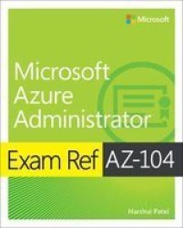Exam Ref AZ-104 Microsoft Azure Administrator Paperback