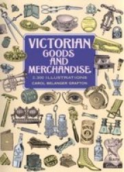 Victorian Goods And Merchandise paperback