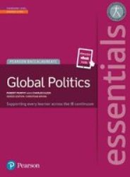 Pearson Baccalaureate Essentials: Global Politics Print And Ebook Bundle Paperback Student Edition