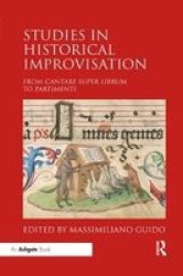 Studies In Historical Improvisation - From Cantare Super Librum To Partimenti Paperback