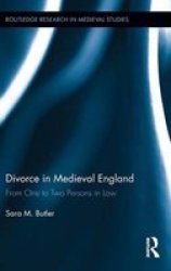 Divorce In Medieval England - From One To Two Persons In Law Hardcover New