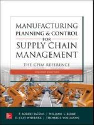 Manufacturing Planning And Control For Supply Chain Management: The Cpim Reference Second Edition Paperback 2ND Edition
