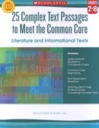 25 Complex Text Passages To Meet The Common Core - Literature And Informational Texts: Grades 7-8 Paperback