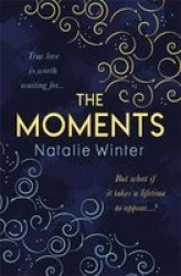 The Moments - A Heartfelt Story About Missed Chances And Happy Endings Hardcover