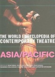 World Encyclopedia of Contemporary Theatre: Asia Pacific World Encyclopedia of Contemporary Theatre