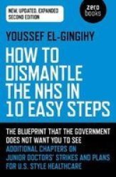How To Dismantle The Nhs In 10 Easy Step Paperback