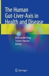 The Human Gut-liver-axis In Health And Disease Hardcover 1ST Ed. 2019