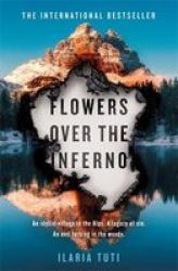 Flowers Over The Inferno - The International Bestselling Debut Hardcover