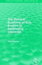 The Political Economy Of Soil Erosion In Developing Countries Paperback