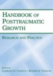 The Handbook of Posttraumatic Growth - Research and Practice