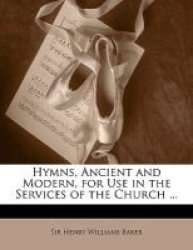 Hymns Ancient And Modern For Use In The Services Of The Church ... Paperback