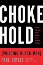 Chokehold - Policing Black Men Hardcover