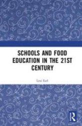 Schools And Food Education In The 21ST Century Hardcover