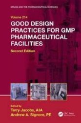 Good Design Practices For Gmp Pharmaceutical Facilities Second Edition Drugs And The Pharmaceutical Sciences