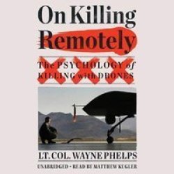 On Killing Remotely : The Psychology Of Killing With Drones