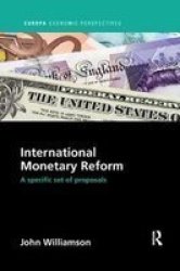 International Monetary Reform - A Specific Set Of Proposals Paperback