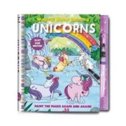 Magical Water Painting: Unicorns - Art Activity Book Books For Family Travel Kid& 39 S Coloring Books Magic Color And Fade Paperback