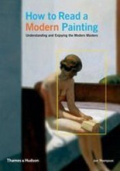 How to Read a Modern Painting: Understanding and Enjoying 20th Century Art Spanish Edition