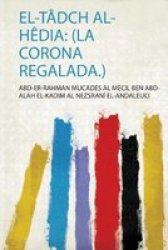 El-tadch Al-hedia - La Corona Regalada. Spanish Paperback