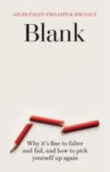 Blank - Why It& 39 S Fine To Falter And Fail And How To Pick Yourself Up Again Hardcover