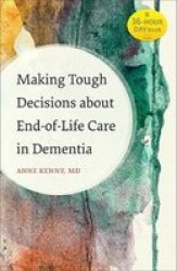 Making Tough Decisions About End-of-life Care In Dementia Paperback