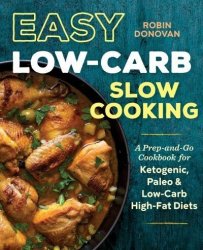 Easy Low-carb Slow Cooking - Robin Donovan Paperback