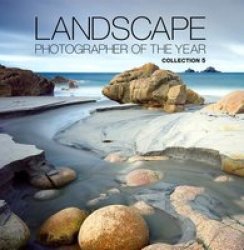Landscape Photographer Of The Year Collection 5 - Collection 5 Hardcover 5TH Edition