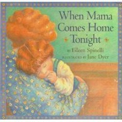 When Mama Comes Home Tonight Classic Board Books