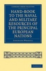 Hand-book To The Naval And Military Resources Of The Principal European Nations Paperback