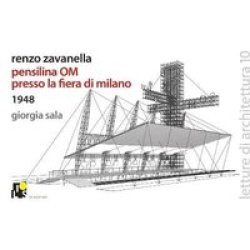 Renzo Zavanella Cantilever Om In The Milan Fair - Lectures Of Architecture 10 English Italian Paperback
