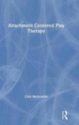 Attachment Centered Play Therapy Hardcover