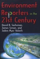 Environment Reporters In The 21ST Century