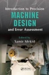 Introduction to Precision Machine Design and Error Assessment The CRC Press Series in Mechanical and Aerospace Engineering
