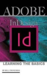 Adobe Indesign - Learning The Basics Paperback