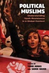 Political Muslims - Understanding Youth Resistance In A Global Context Paperback