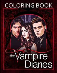 The Vampire Diaries Coloring Book: Color Wonder Relaxation Coloring Books For Adults The Vampire Diaries