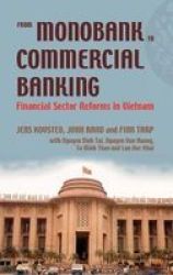From Monobank To Commercial Banking - Financial Sector Reforms In Vietnam hardcover