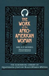 The Work of the Afro-American Woman Schomburg Library of Nineteenth-Century Black Women Writers
