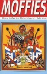 Moffies - Homosexual Life In Southern Africa Hardcover