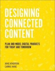 Designing Connected Content - Plan And Model Digital Products For Today And Tomorrow Paperback