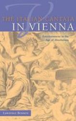The Italian Cantata In Vienna - Entertainment In The Age Of Absolutism Hardcover