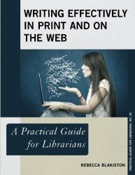 Writing Effectively In Print And On The Web: A Practical Guide For Librarians Practical Guides For Librarians