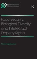 Food Security Biological Diversity And Intellectual Property Rights Hardcover New Edition