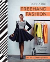 Freehand Fashion - Learn To Sew The Perfect Wardrobe - No Patterns Required Hardcover