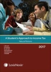 A Student& 39 S Approach To Income Tax 2017: Natural Persons Paperback
