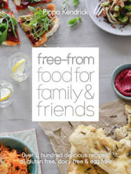 The Free-from Food For Family And Friends: Over A Hundred Delicious Recipes All Gluten-free Dairy-free And Egg-free