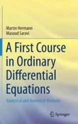 A First Course In Ordinary Differential Equations - Analytical And Numerical Methods Hardcover 2014 Ed.