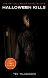 Halloween Kills: The Official Movie Novelization Paperback