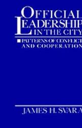 Official Leadership in the City - Patterns of Conflict and Cooperation